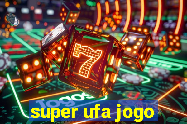 super ufa jogo